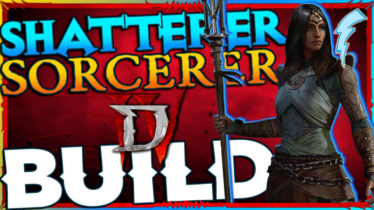 Shatterer Sorcerer Build for Diablo IV [S Tier Grade]
